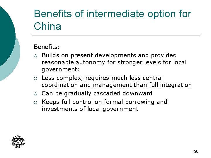 Benefits of intermediate option for China Benefits: ¡ Builds on present developments and provides