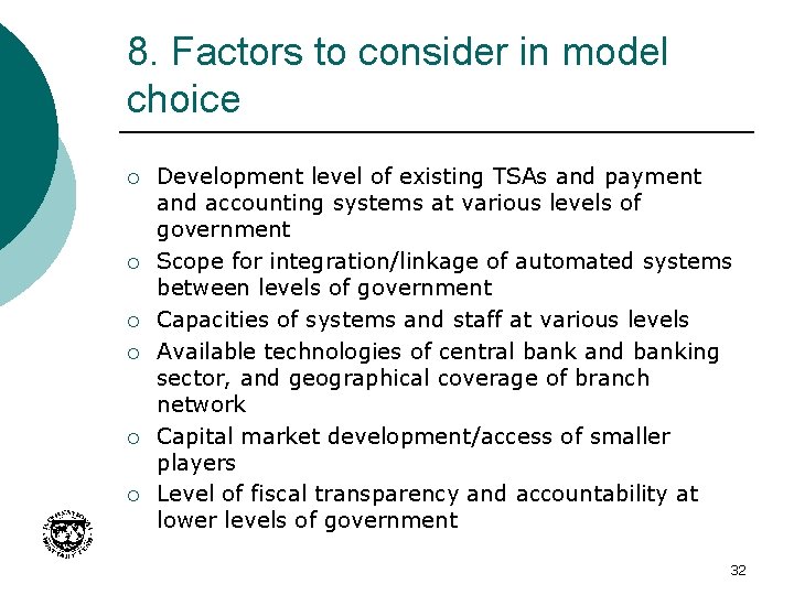 8. Factors to consider in model choice ¡ ¡ ¡ Development level of existing