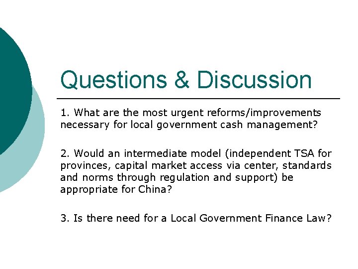 Questions & Discussion 1. What are the most urgent reforms/improvements necessary for local government