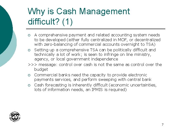 Why is Cash Management difficult? (1) A comprehensive payment and related accounting system needs