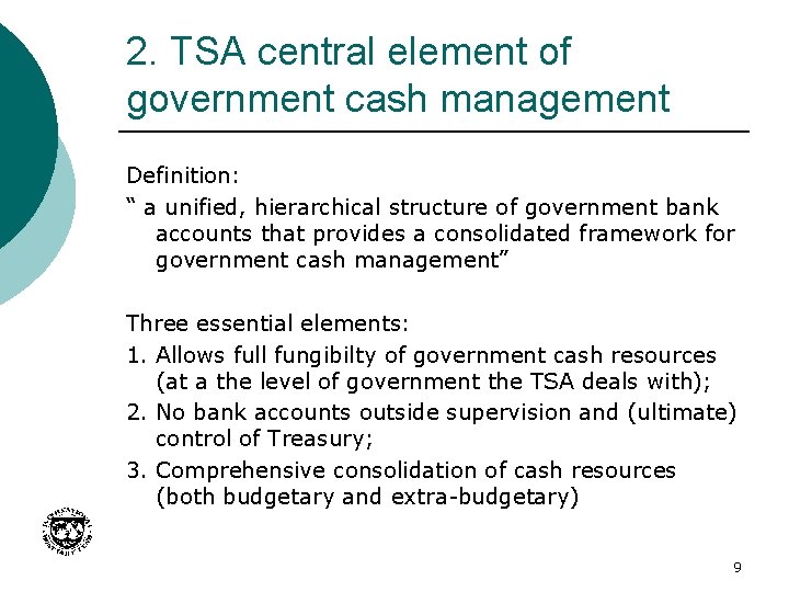 2. TSA central element of government cash management Definition: “ a unified, hierarchical structure