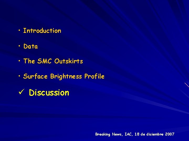  • Introduction • Data • The SMC Outskirts • Surface Brightness Profile ü
