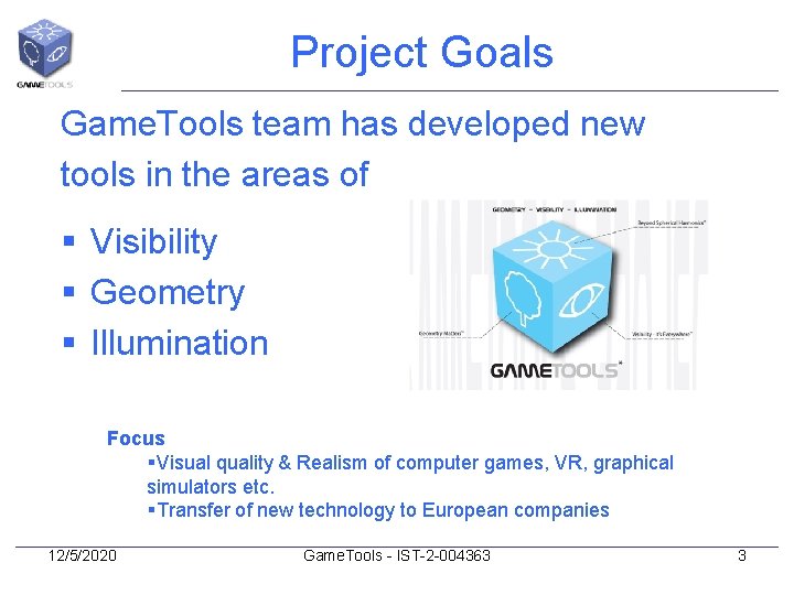 Project Goals Game. Tools team has developed new tools in the areas of §