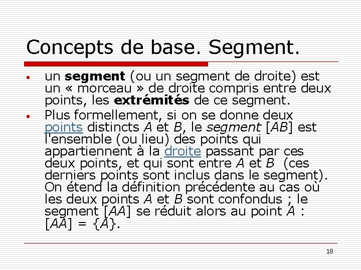 Concepts de base. Segment. • • un segment (ou un segment de droite) est