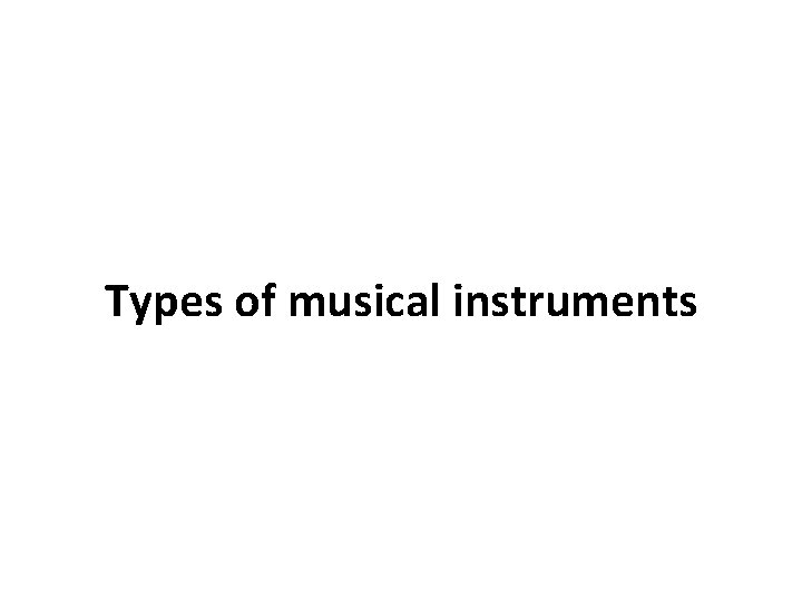 Types of musical instruments 