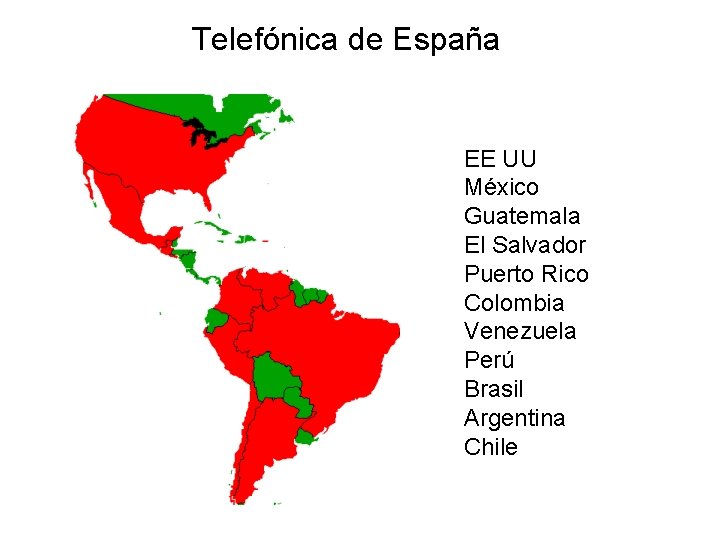 Telefónica de España EE UU México Guatemala El Salvador Puerto Rico Colombia Venezuela Perú