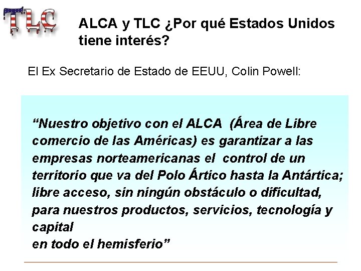 ALCA y TLC ¿Por qué Estados Unidos tiene interés? El Ex Secretario de Estado