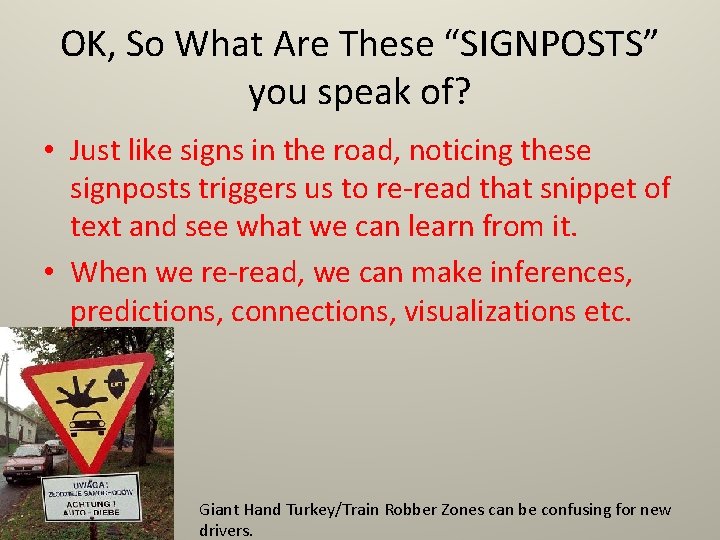 OK, So What Are These “SIGNPOSTS” you speak of? • Just like signs in