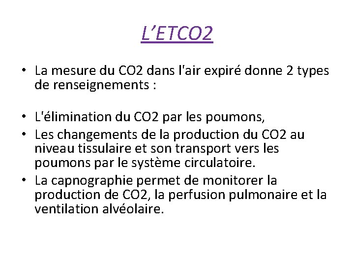 L’ETCO 2 • La mesure du CO 2 dans l'air expiré donne 2 types