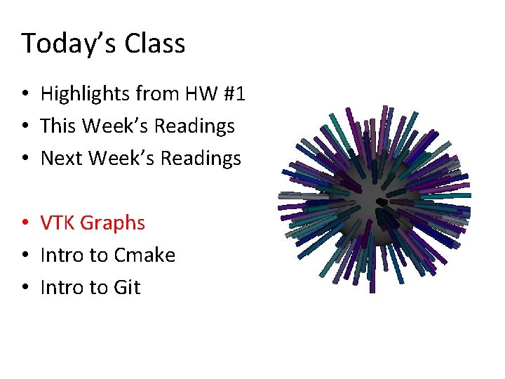 Today’s Class • Highlights from HW #1 • This Week’s Readings • Next Week’s Today’s Class • Highlights from HW #1 • This Week’s Readings • Next Week’s