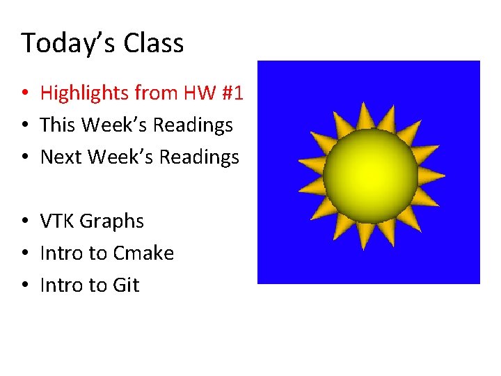 Today’s Class • Highlights from HW #1 • This Week’s Readings • Next Week’s Today’s Class • Highlights from HW #1 • This Week’s Readings • Next Week’s