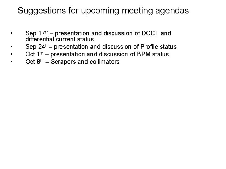 Suggestions for upcoming meeting agendas • • Sep 17 th – presentation and discussion Suggestions for upcoming meeting agendas • • Sep 17 th – presentation and discussion