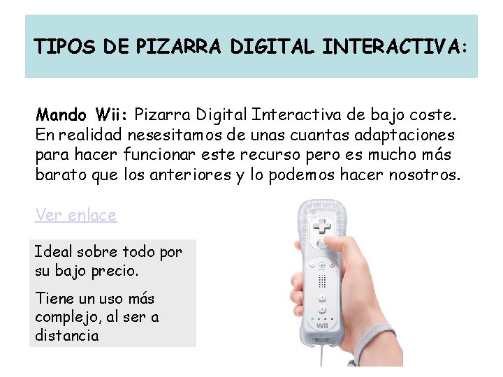 TIPOS DE PIZARRA DIGITAL INTERACTIVA: Mando Wii: Pizarra Digital Interactiva de bajo coste. En