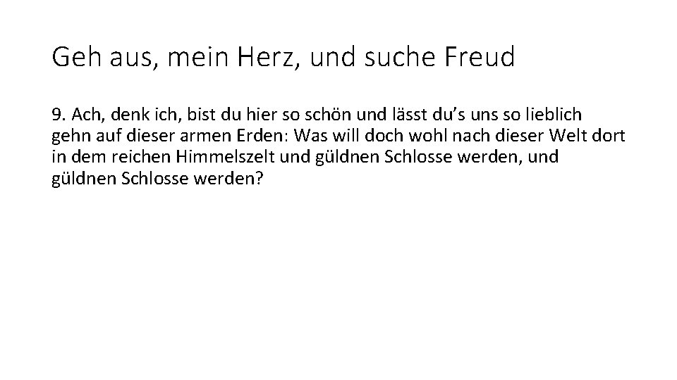 Geh aus, mein Herz, und suche Freud 9. Ach, denk ich, bist du hier