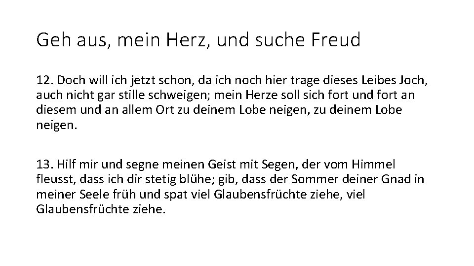 Geh aus, mein Herz, und suche Freud 12. Doch will ich jetzt schon, da