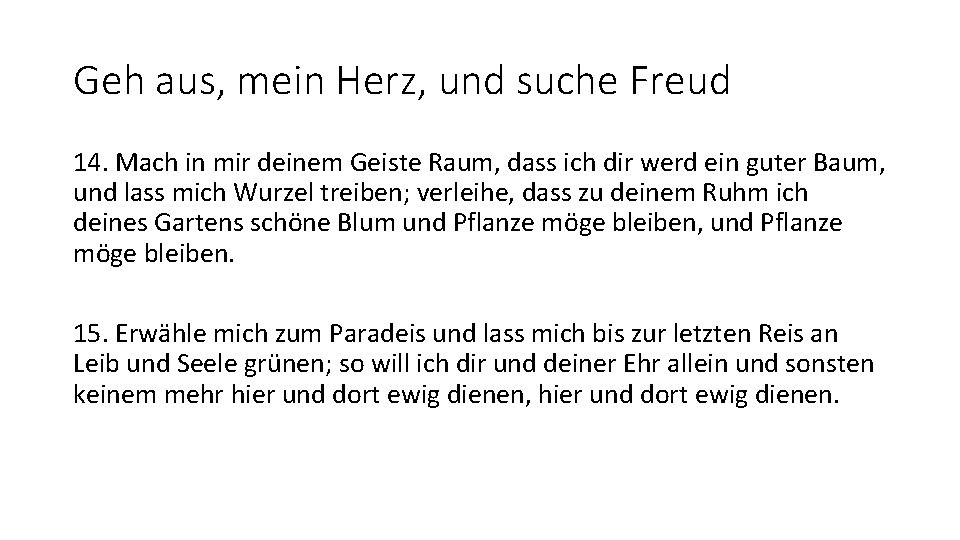 Geh aus, mein Herz, und suche Freud 14. Mach in mir deinem Geiste Raum,