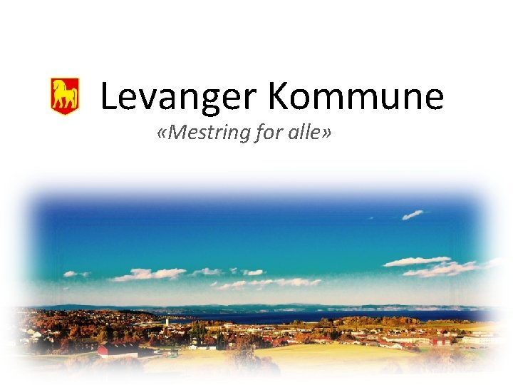 Levanger Kommune «Mestring for alle» 