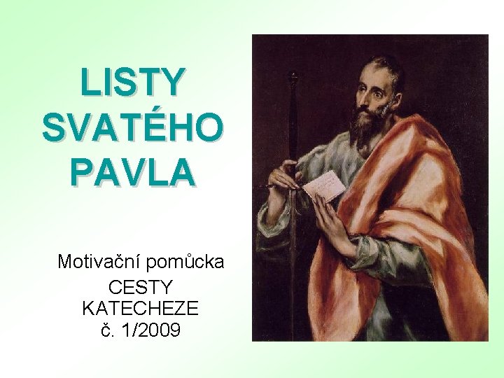 LISTY SVATÉHO PAVLA Motivační pomůcka CESTY KATECHEZE č. 1/2009 