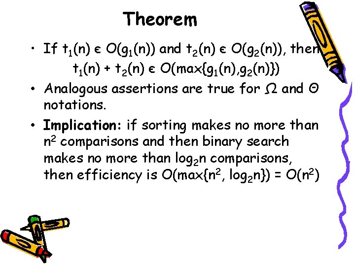 Theorem • If t 1(n) є O(g 1(n)) and t 2(n) є O(g 2(n)),