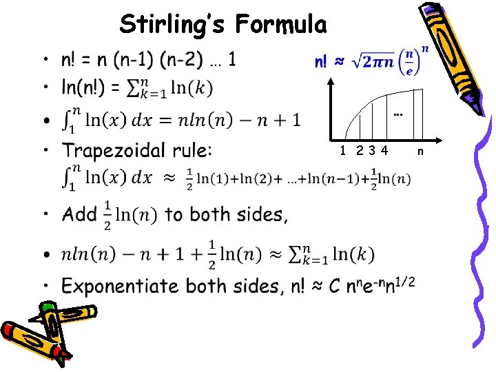 Stirling’s Formula • … 1 234 n 