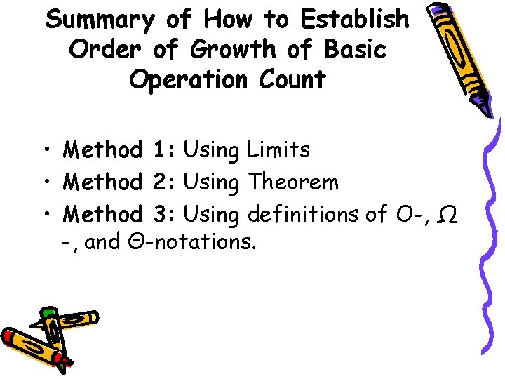 Summary of How to Establish Order of Growth of Basic Operation Count • Method