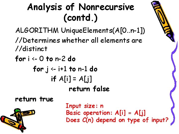 Analysis of Nonrecursive (contd. ) ALGORITHM Unique. Elements(A[0. . n-1]) //Determines whether all elements