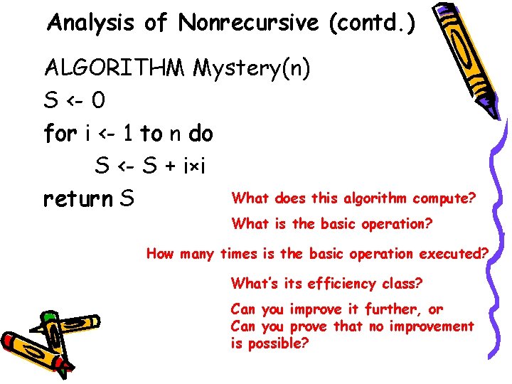 Analysis of Nonrecursive (contd. ) ALGORITHM Mystery(n) S <- 0 for i <- 1