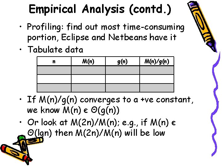 Empirical Analysis (contd. ) • Profiling: find out most time-consuming portion, Eclipse and Netbeans