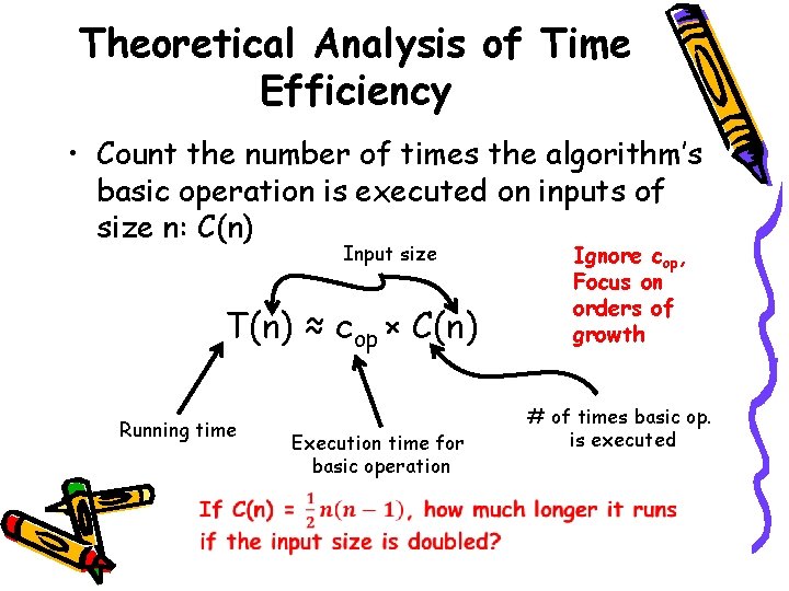 Theoretical Analysis of Time Efficiency • Count the number of times the algorithm’s basic