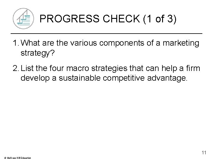 PROGRESS CHECK (1 of 3) 1. What are the various components of a marketing PROGRESS CHECK (1 of 3) 1. What are the various components of a marketing