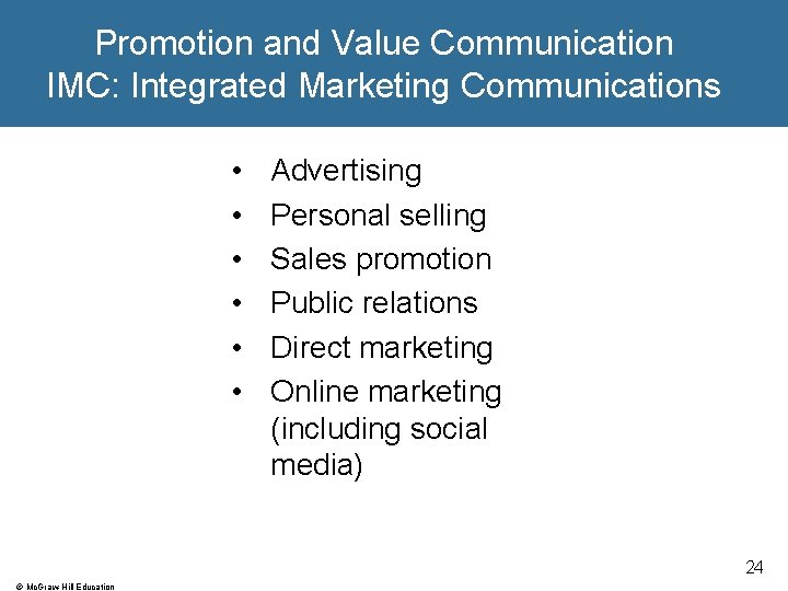 Promotion and Value Communication IMC: Integrated Marketing Communications • • • Advertising Personal selling Promotion and Value Communication IMC: Integrated Marketing Communications • • • Advertising Personal selling