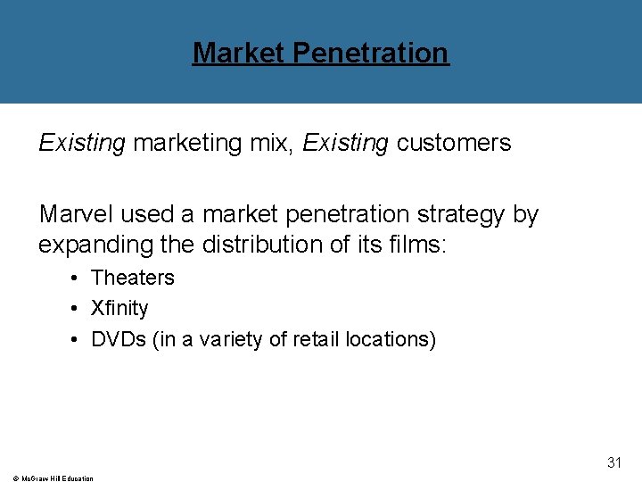 Market Penetration Existing marketing mix, Existing customers Marvel used a market penetration strategy by Market Penetration Existing marketing mix, Existing customers Marvel used a market penetration strategy by