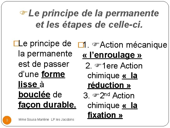 Le principe de la permanente et les étapes de celle-ci. �Le principe de Le principe de la permanente et les étapes de celle-ci. �Le principe de