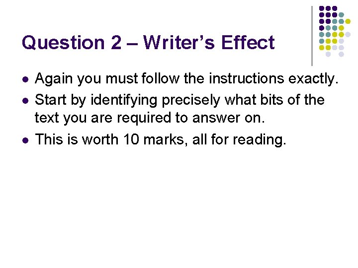Question 2 – Writer’s Effect l l l Again you must follow the instructions