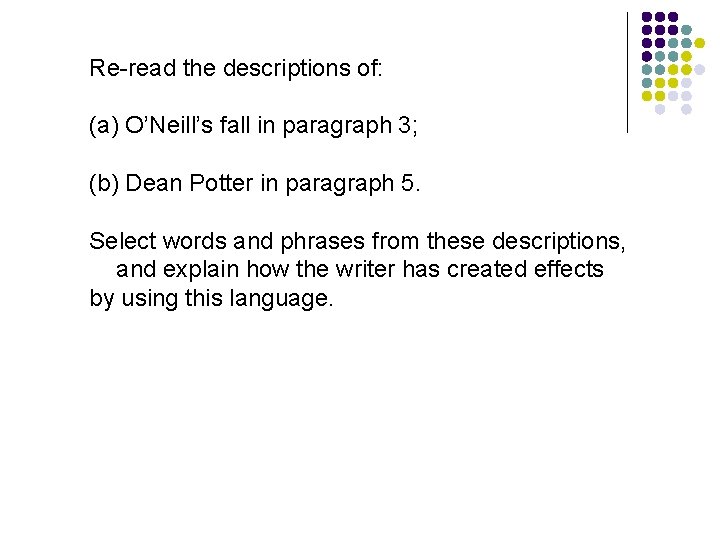 Re-read the descriptions of: (a) O’Neill’s fall in paragraph 3; (b) Dean Potter in
