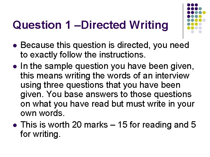 Question 1 –Directed Writing l l l Because this question is directed, you need