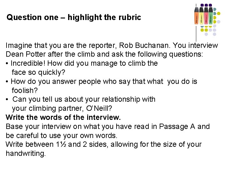 Question one – highlight the rubric Imagine that you are the reporter, Rob Buchanan.