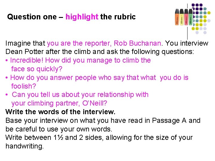 Question one – highlight the rubric Imagine that you are the reporter, Rob Buchanan.