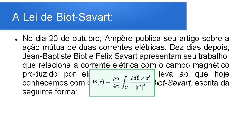 A Lei de Biot-Savart: No dia 20 de outubro, Ampère publica seu artigo sobre