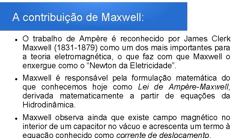 A contribuição de Maxwell: O trabalho de Ampère é reconhecido por James Clerk Maxwell
