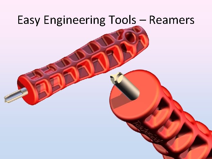Easy Engineering Tools – Reamers 