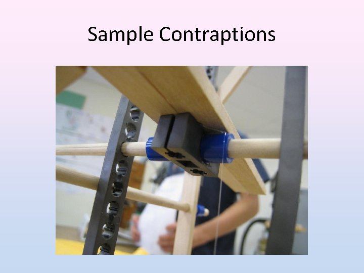 Sample Contraptions 