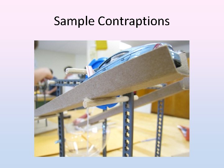 Sample Contraptions 