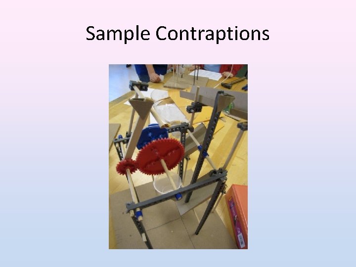 Sample Contraptions 