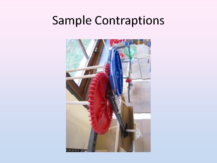 Sample Contraptions 