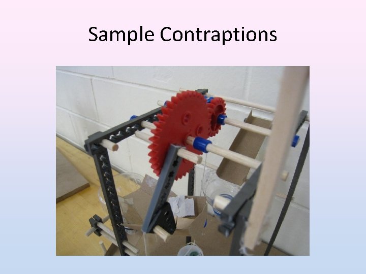 Sample Contraptions 