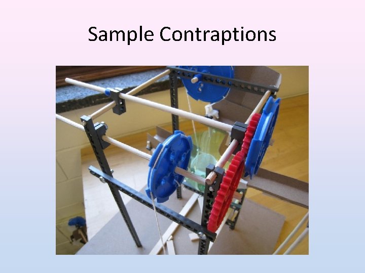 Sample Contraptions 