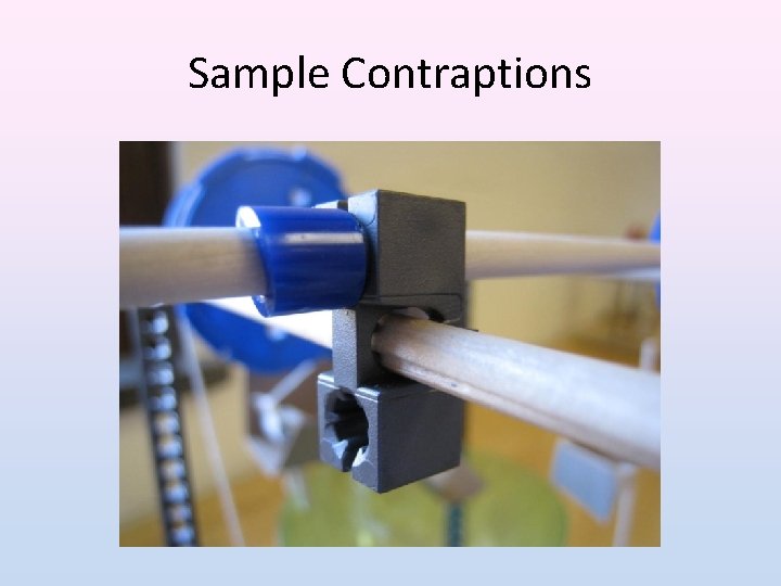 Sample Contraptions 