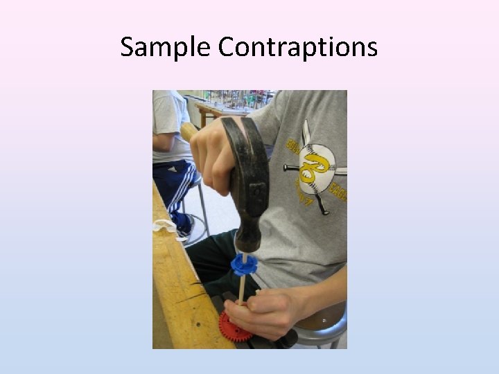 Sample Contraptions 