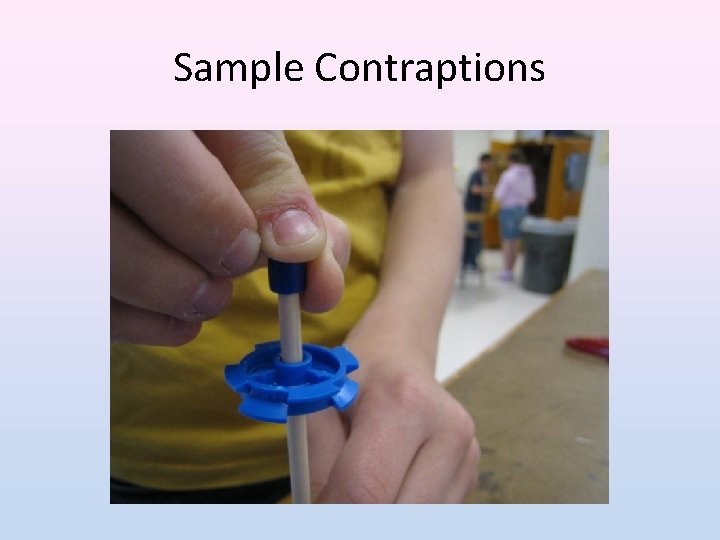 Sample Contraptions 